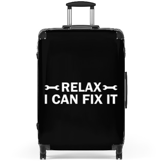 Humor Relax I Can Fix It Funny Mechanic Handyman Suitcases