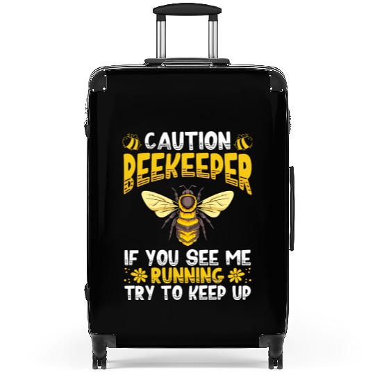 Caution Beekeeper If You See Me Running Hive Honey Suitcases