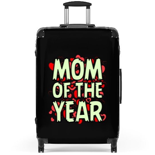 Mom Of The Year Best Mom Ever I Love My Mom Mom Suitcases