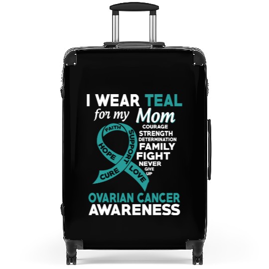 I Wear Teal For My Mom Ovarian Cancer Awareness Suitcases