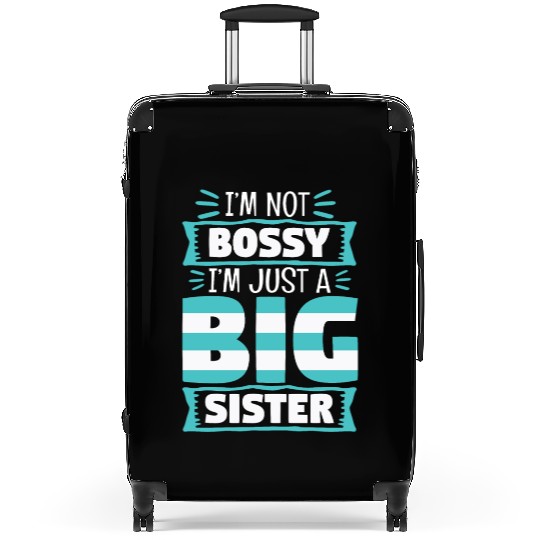 I'm Not Bossy I'm Just A Big Sister Suitcases