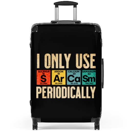 Sarcasm Periodic Table Element Weird Science Joke Suitcases