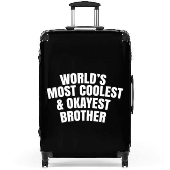 World s Most Coolest And Okayest Brother Suitcases