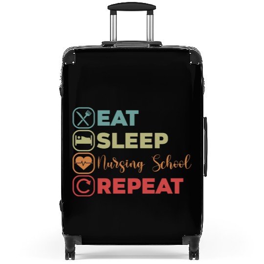 Eat Sleep Nursing School A Student Nurse Clinicals Suitcases