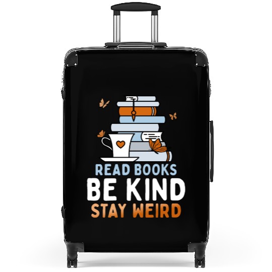 Read Books Be Kind Stay Weird Funny Reading Quote Suitcases