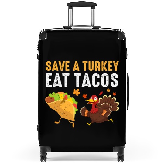 Thanksgiving Save A Turkey Eat Tacos Fall Suitcases