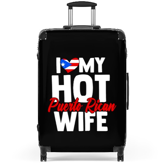 I Love My Hot Wife Puerto Rican For A Boricua Suitcases