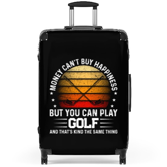 Money Can't Buy Happiness But You Can Play Golf - Suitcases