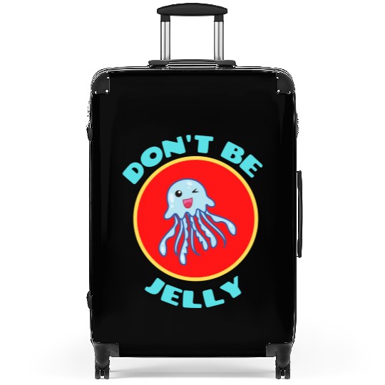 Don t Be Jelly Jellyfish Pun Suitcases