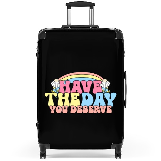 Have The Day You Deserve, daisy flower, retro groo Suitcases