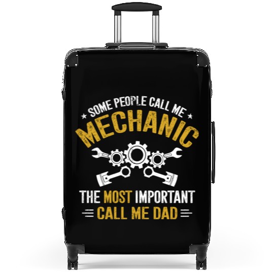 Some People Call Me Mechanic The Most Important Suitcases