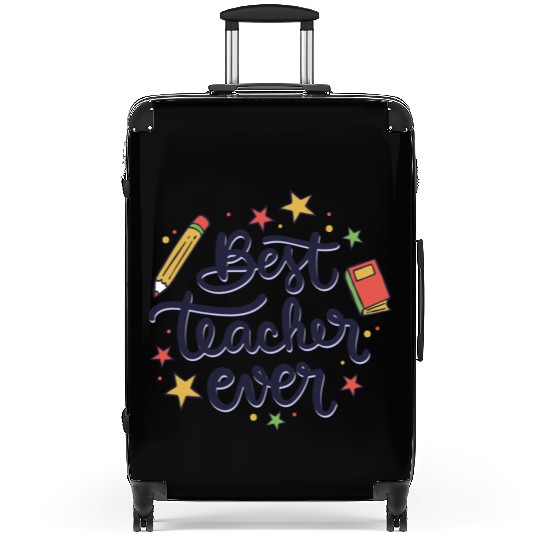 Best Teacher Ever , Teacher Suitcases