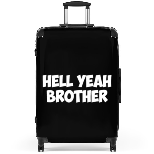 hell yeah brother Suitcases