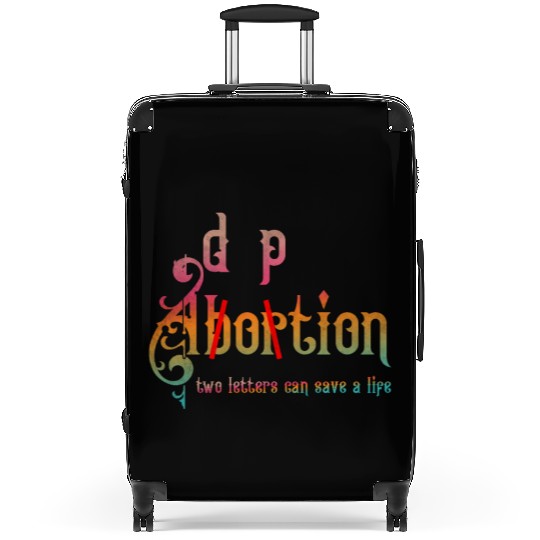 Adoption Not Abortion Two Letters Can Save A Life Suitcases