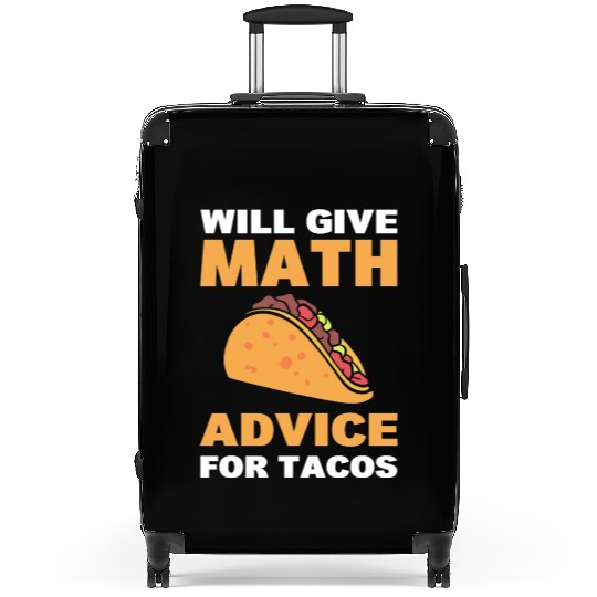 Will Give Math Advice For Tacos Statistician Suitcases