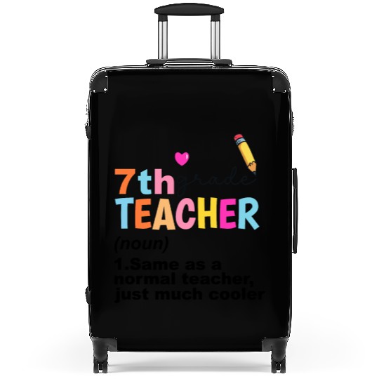 7th Grade Teacher Definition Funny Back To School Suitcases