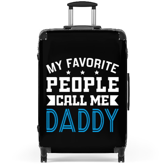 My Favorite People Call Me Daddy Suitcases
