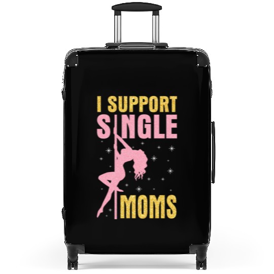 Dancing I Support Single Moms Happy To Me You Suitcases