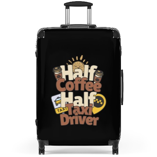 Half Coffe Half Taxi Driver Suitcases