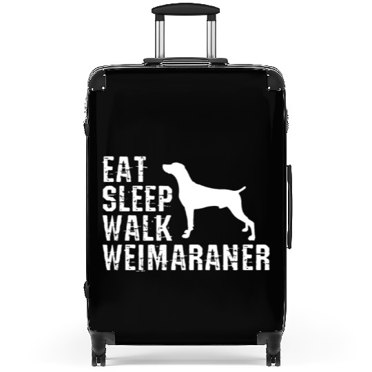 Eat Sleep Walk Weimaraner Suitcases