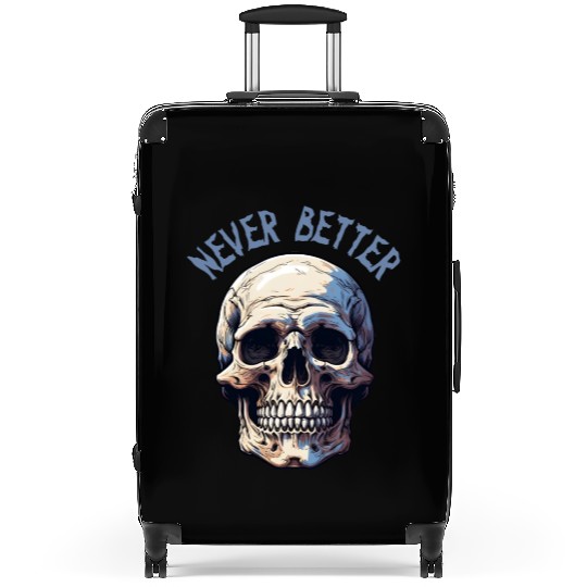 Never Better Skeleton Funny Halloween Skull Suitcases