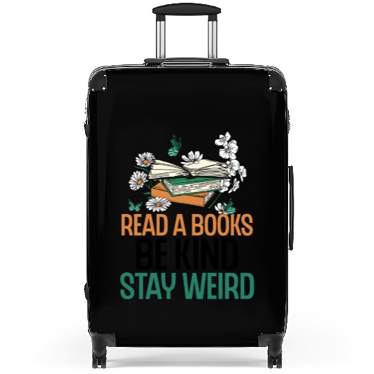 Read Books Be Kind Stay Weird Funny Reading Quote Suitcases