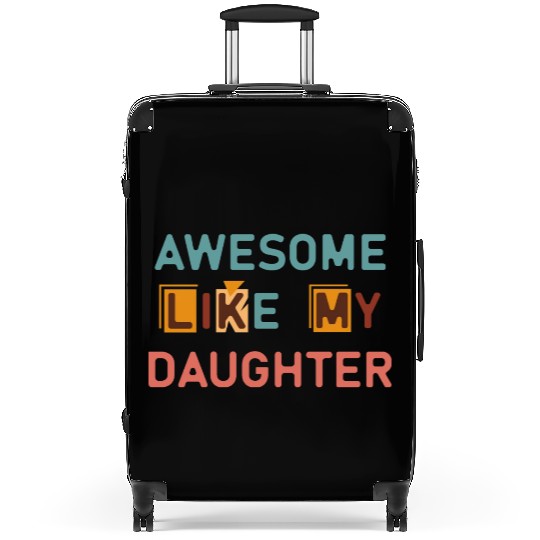 Awesome like my daughter Suitcases