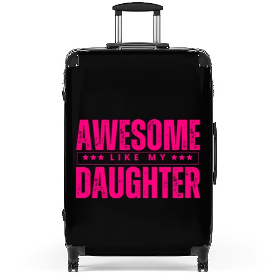 Awesome like my daughter Funny Suitcases