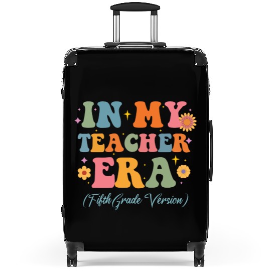 In My Teacher Era 5th Grade Version 5th Grade Suitcases