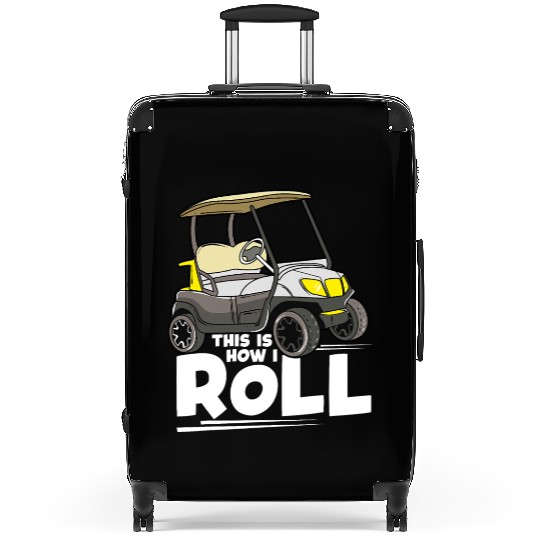 This Is How I Roll Funny Golf Cart Pun Awesome Gol Suitcases