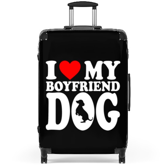 I Love My Boyfriend Dog Suitcases For Dog Lovers