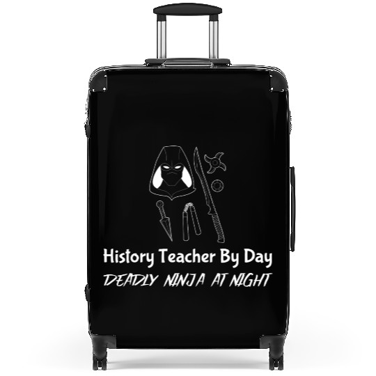 History Teacher By Day Deadly Ninja By Night Suitcases