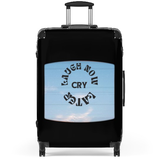 LAUGH NOW CRY LATER NEW DESIGN OBO87 Suitcases