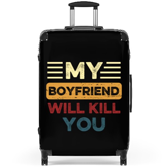 My Boyfriend Will K!ll You Suitcases