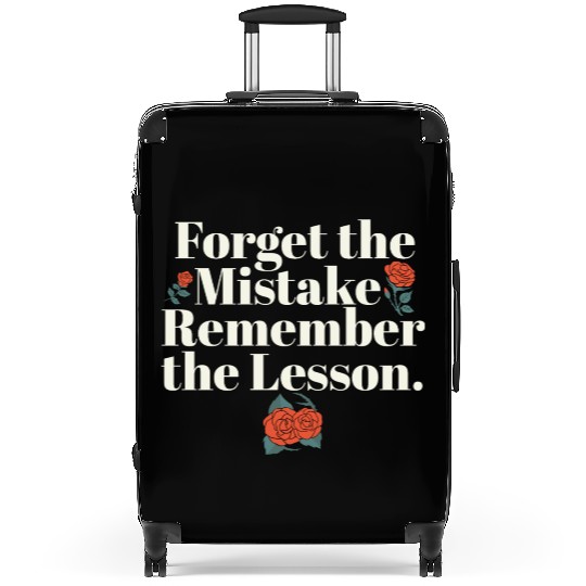 Teacher Life Quote Forget the Mistake Remember Suitcases