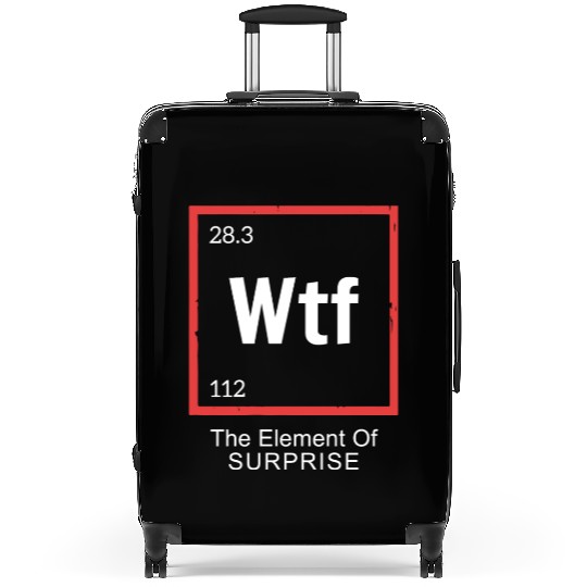 Wtf The Element Of Surprise Suitcases