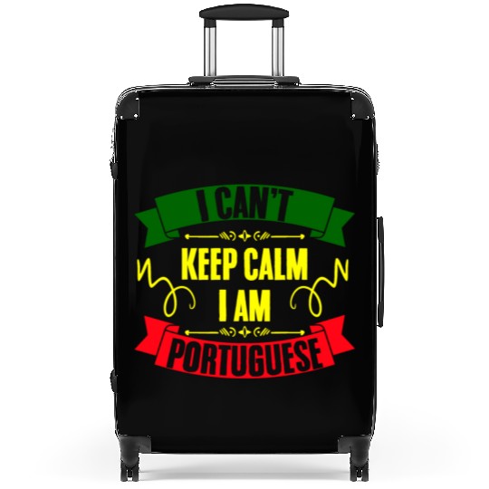 I Can't Keep Calm Funny I Am Portuguese For Suitcases