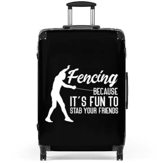 Fencing Because It's Fun To Stab Your Friends Suitcases