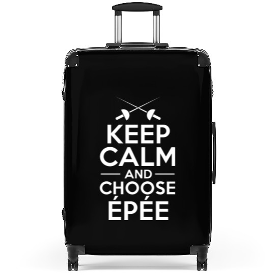 Fencing Keep Calm And Choose Epée Suitcases