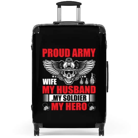 Proud Army Wife My Husband my Soldier My Hero Suitcases