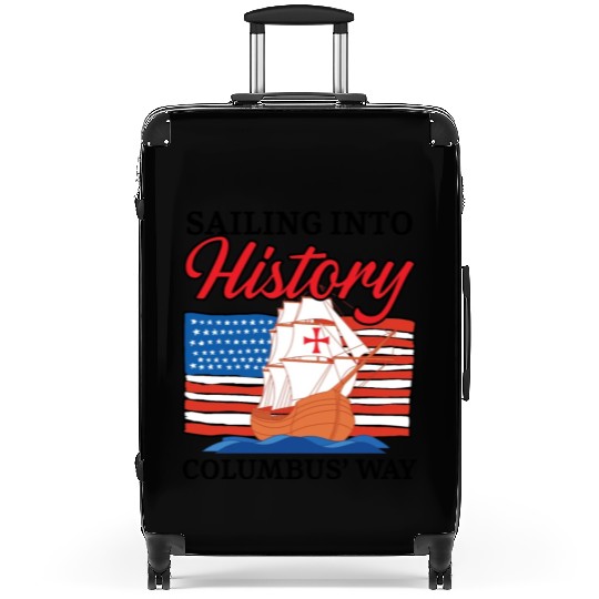 Sailing Into History Columbus' Way Columbus Day Suitcases