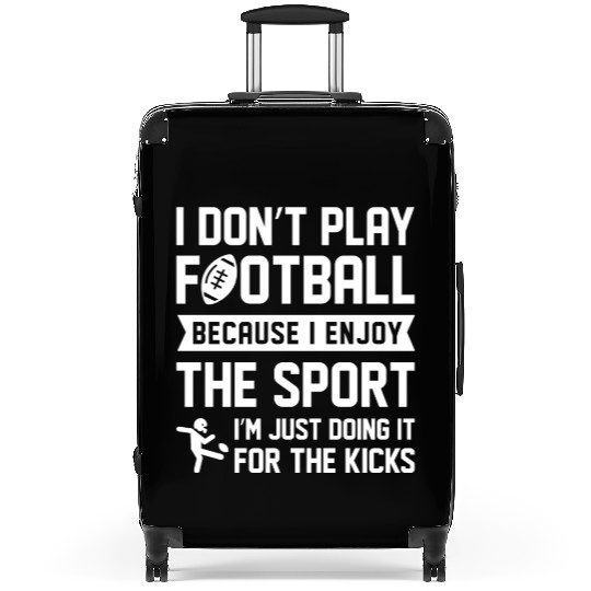 I Don t Play Football Suitcases