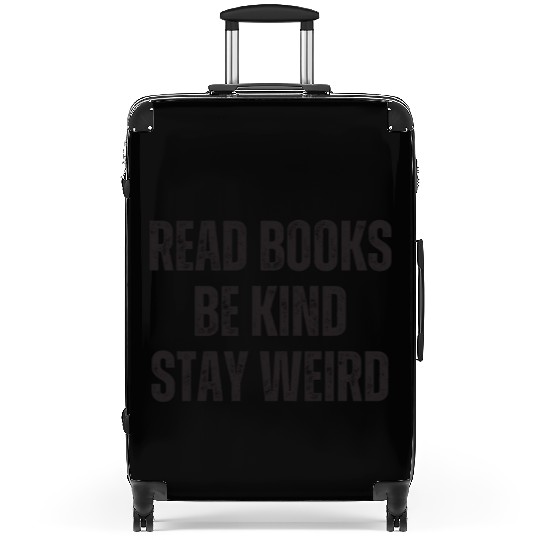 Read Books Be Kind Stay Weird Teacher Suitcases