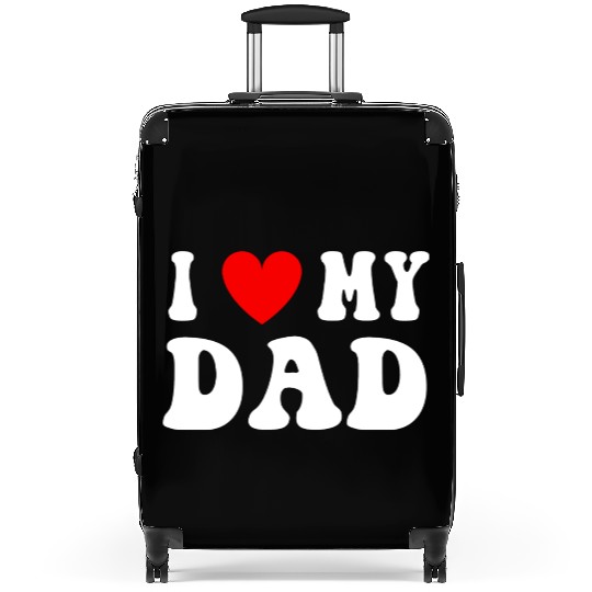 I Love Heart My Dad Funny Quote Father s Day Suitcases