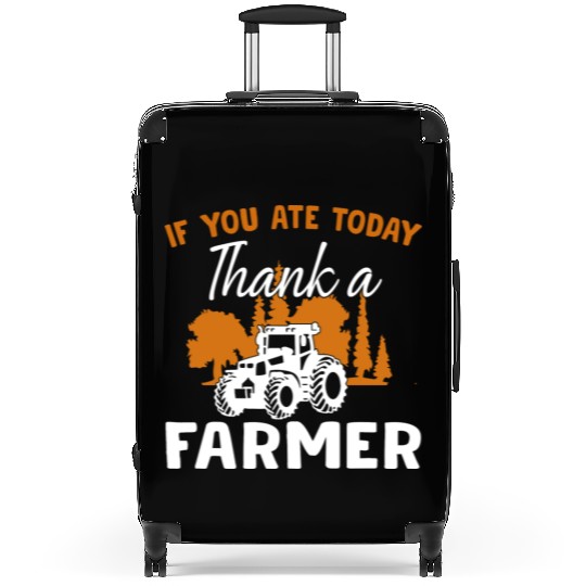 If You Ate Today Thank A Farmer Farmer Suitcases