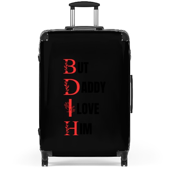 But daddy i love him Suitcases