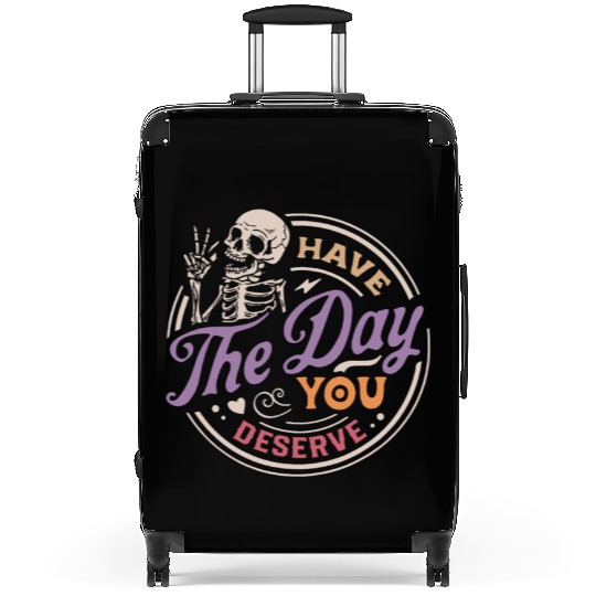 Have The Day You Deserve Peaceful Sign Suitcases