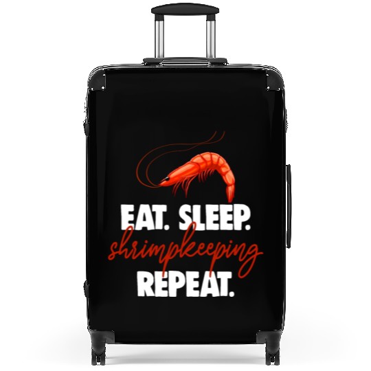 Eat Sleep shrimp Keeping Repeat Suitcases