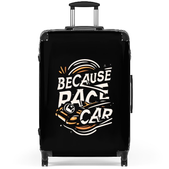 Because Race Car Gift Suitcases