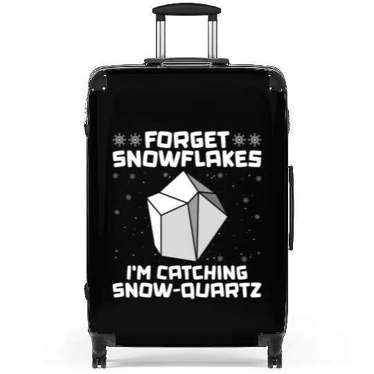 Forget Snowflakes - I'm Catching Snow-Quartz - Suitcases